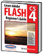 Learn Adobe Flash CS4 Beginners Guide  (Mac / Win)