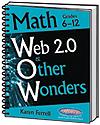 Web 2.0 & Other Wonders: Math Grades 6-12