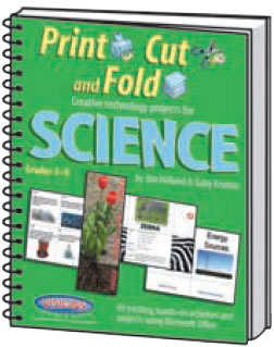 Print Cut and Fold: Creative Technology Projects for Science