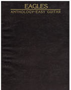 Eagles: Anthology (Easy Guitar)