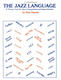 The Jazz Language: A Theory Text for Jazz Composition and Improvisation 