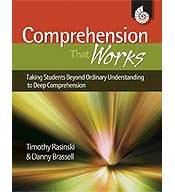 Comprehension That Works: Taking Students Beyond Ordinary Understanding to Deep Comprehension