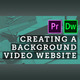 Create a Background Video Website Using Premiere Pro & Dreamweaver 